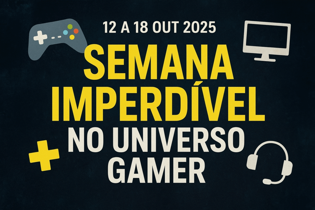 Semana Imperdível no Universo Gamer