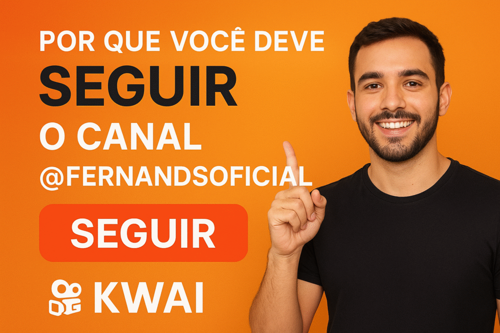 Por Que Você Precisa Seguir o Canal @FernandsOficial no Kwai Hoje Mesmo!