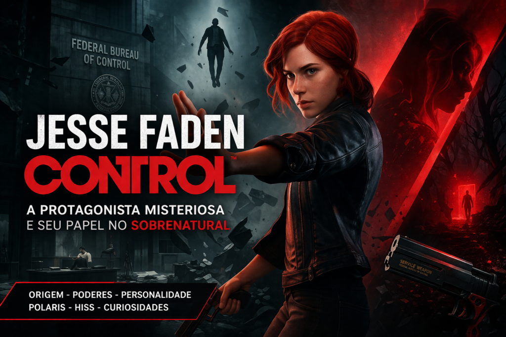 Jesse Faden e o controle sobrenatural