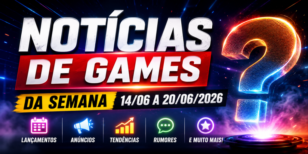 Notícias de Games da Semana (14 a 20 de Junho de 2026) GTA 6, Nintendo Switch 2, Xbox, PlayStation e Todas as Novidades que Abalaram o Mundo Gamer