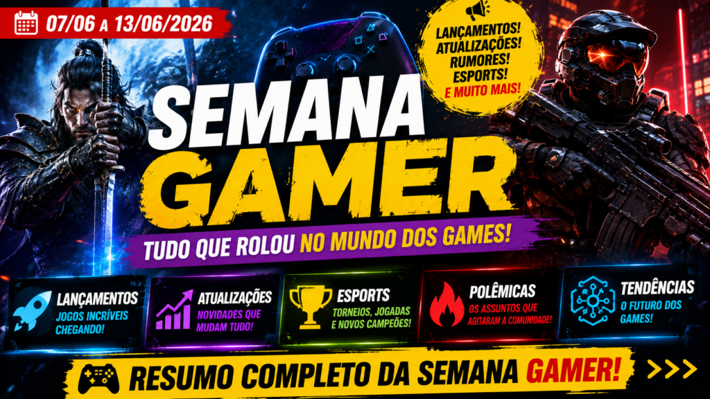 notícias de games junho 2026 semana gamer 07 a 13 de junho de 2026