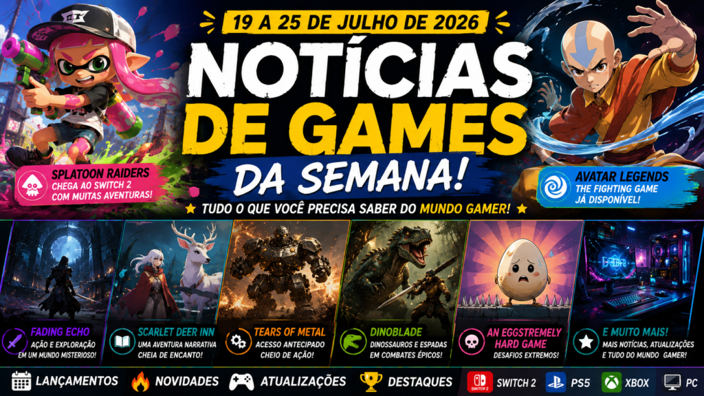 Notícias de Games da Semana (19 a 25 de Julho de 2026)