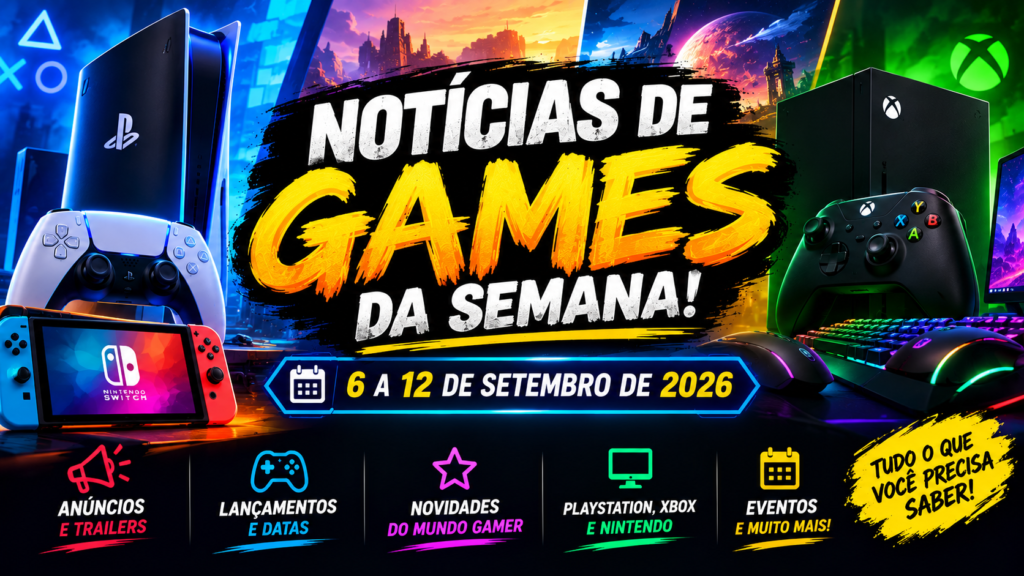 notícias de games da semana 6 a 12 de setembro de 2026